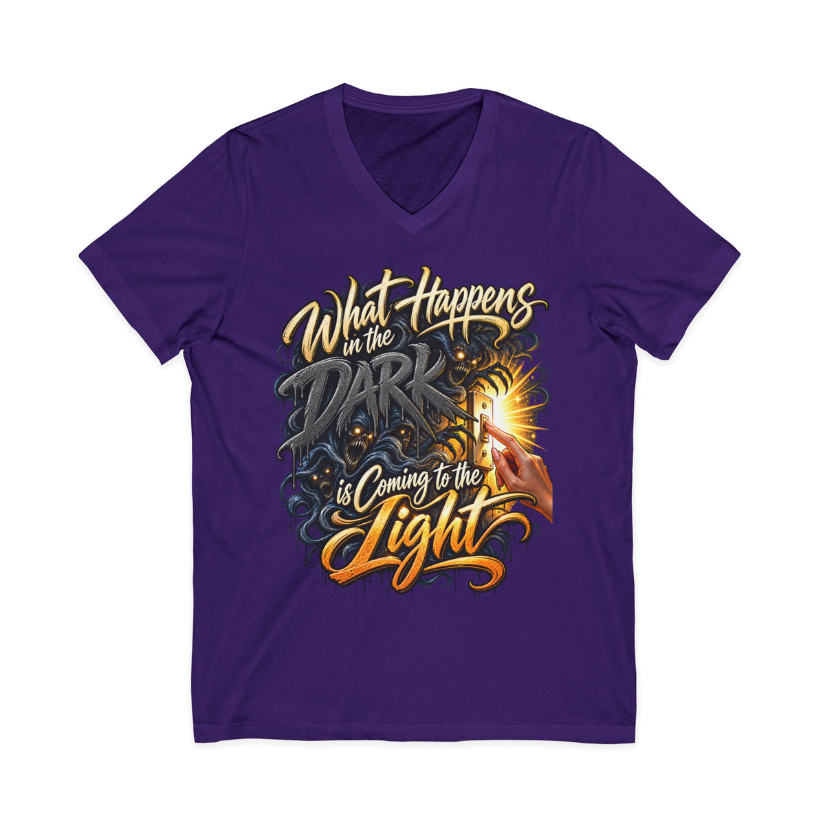 What Happens in the Dark Is Coming to the Light V-Neck Tee