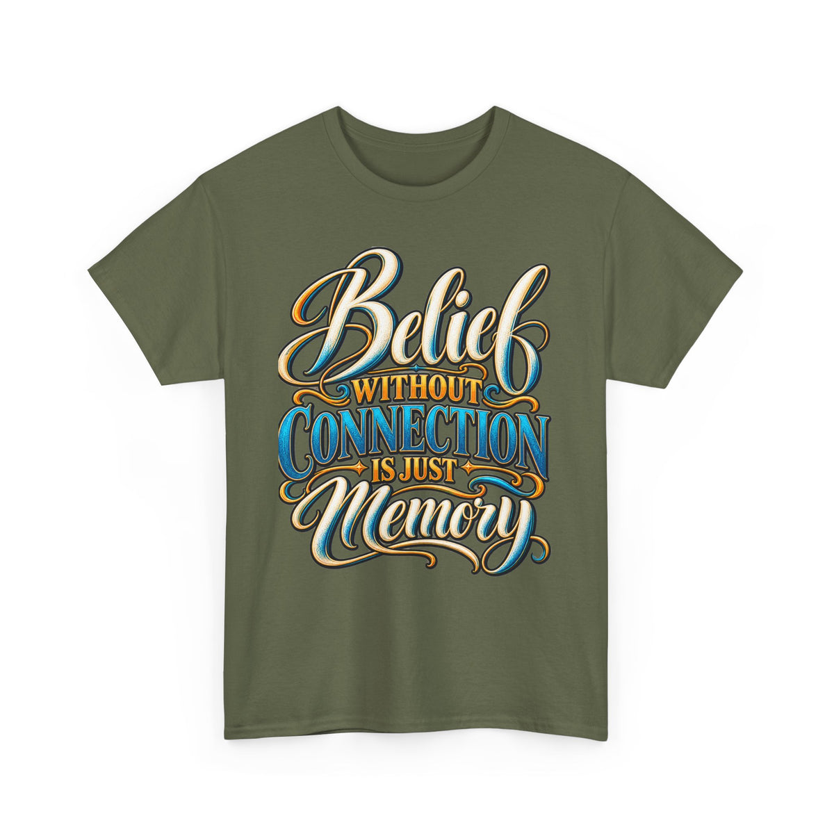Belief Without Connection Is Just Memory T-Shirt