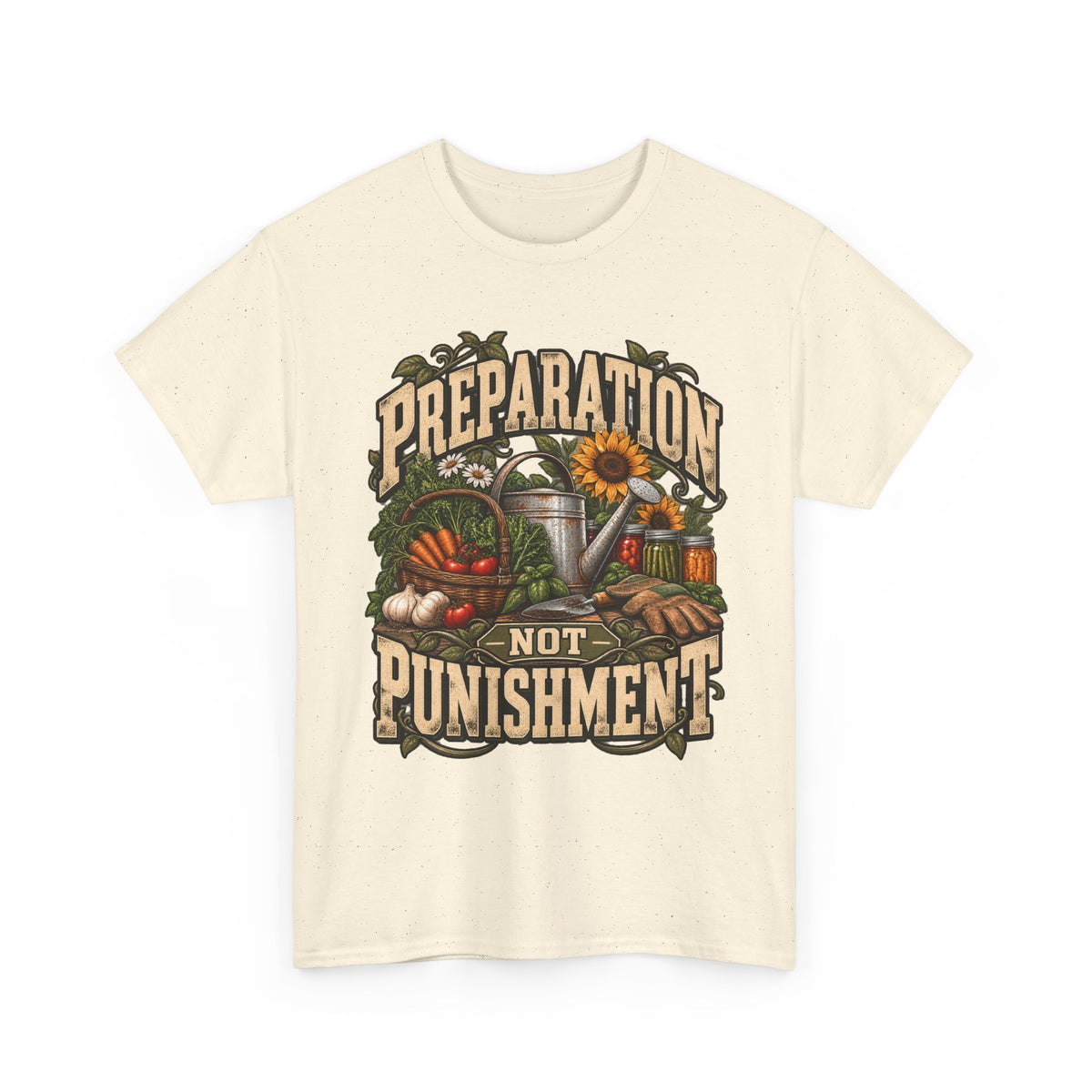Preparation Not Punishment Gardening T-Shirt