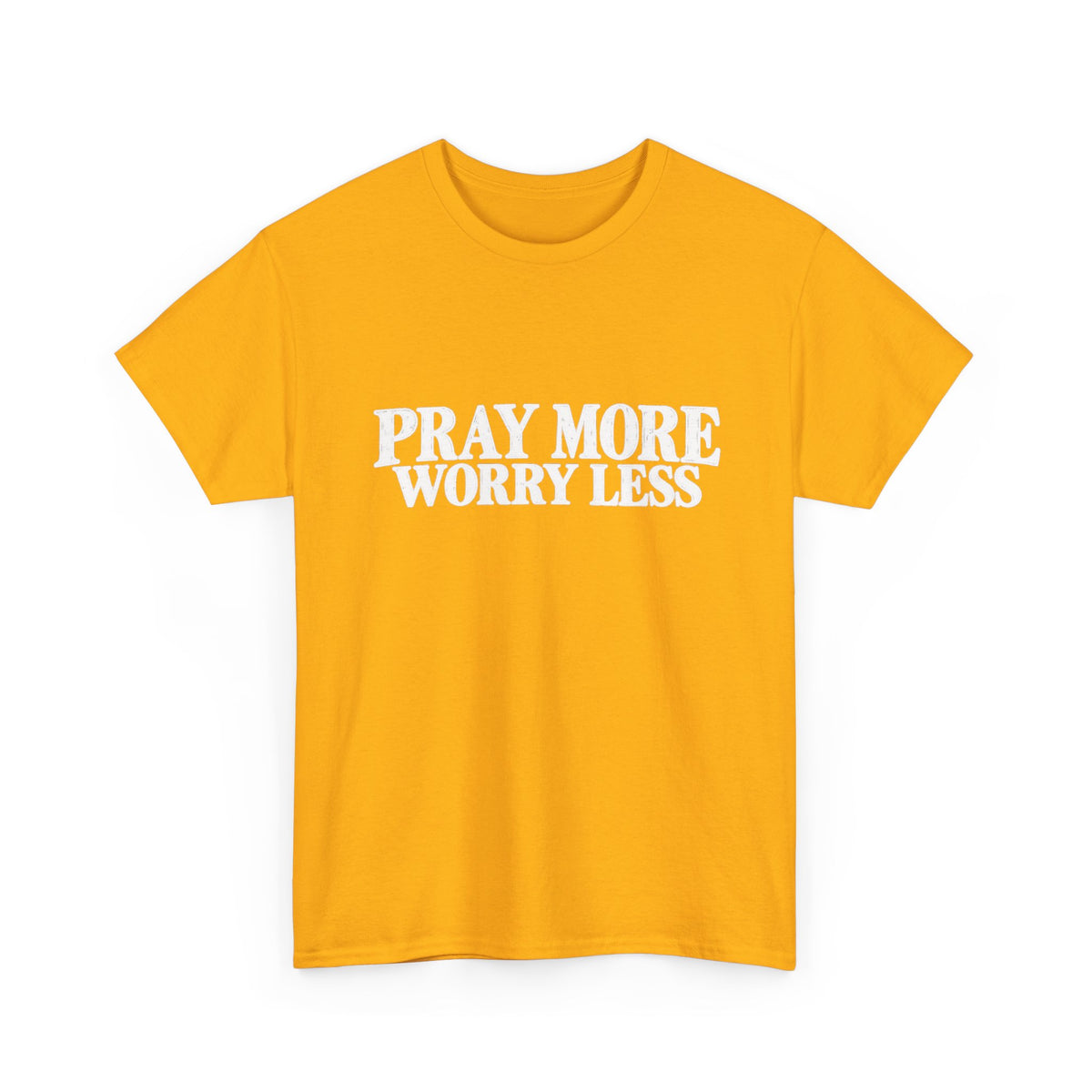 Pray More Worry Less T-Shirt