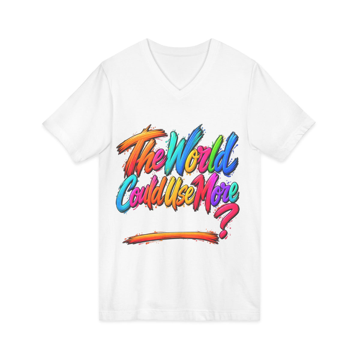 The World Could Use More....V-Neck Tee