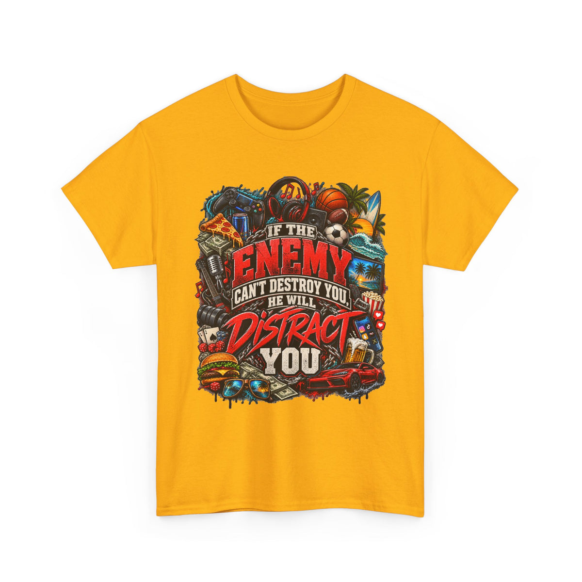 Motivational Graphic Tee — "If the Enemy Can't Destroy You He Will Distract You"