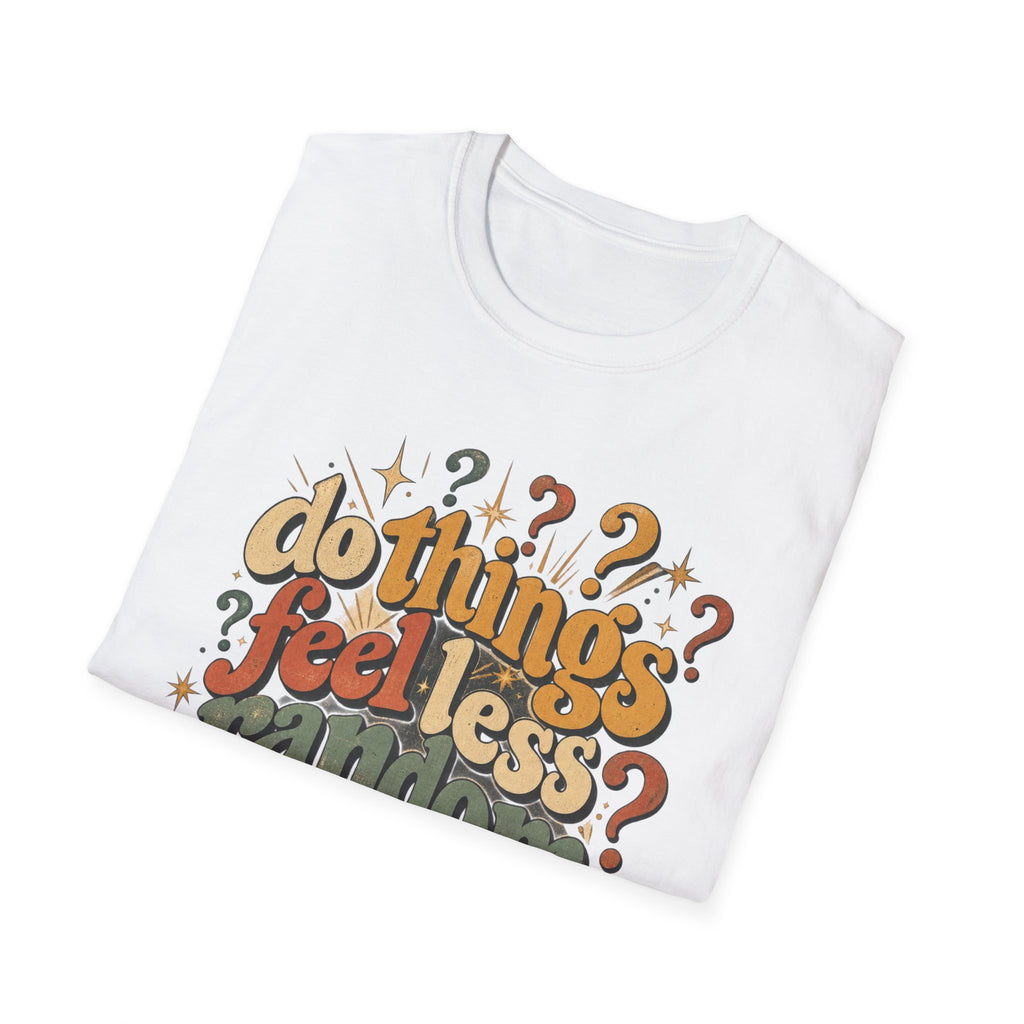 Do Things Feel Less Random Lately? T-Shirt — Retro Question-Mark Graphic Tee