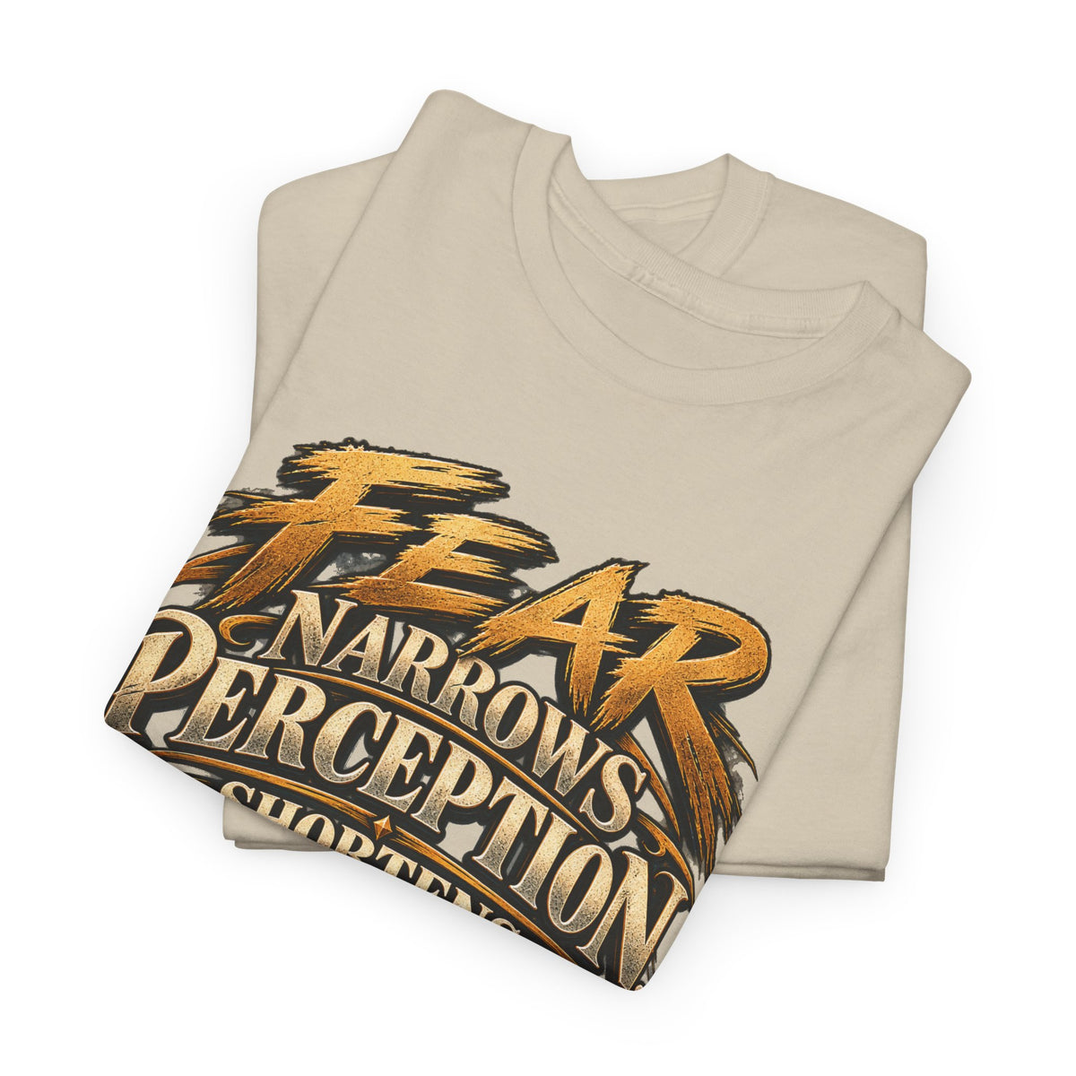 Fear Narrows Perception Graphic Tee