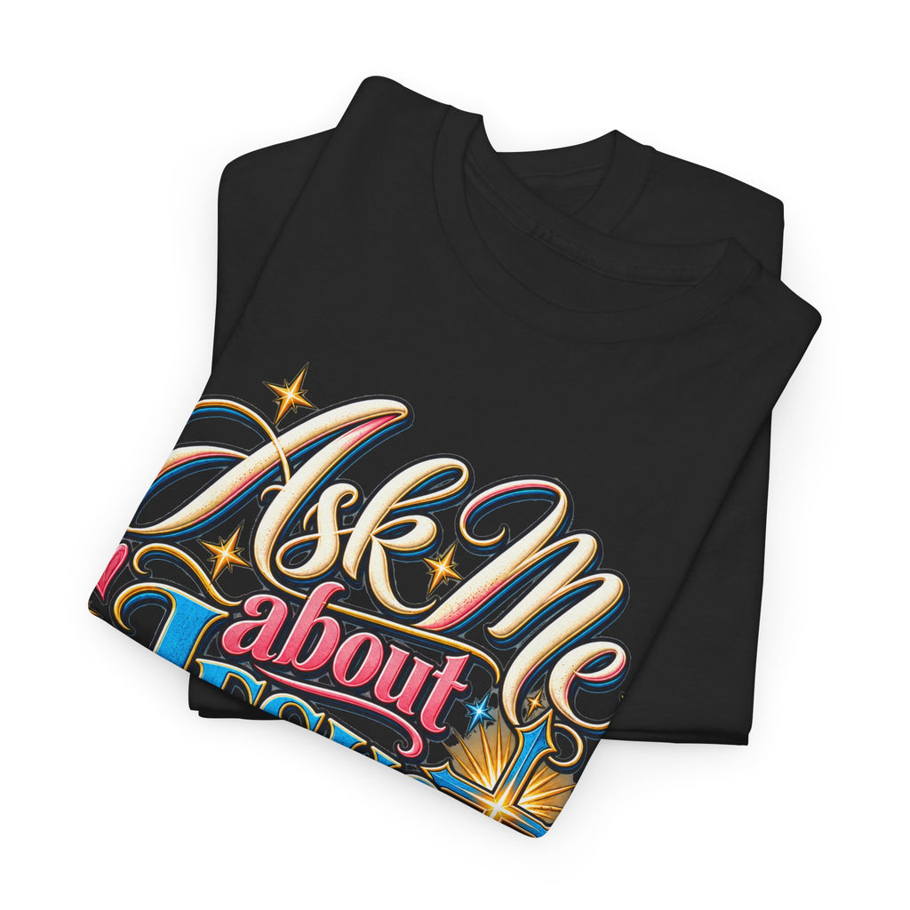 Ask Me About Jesus Christ T-Shirt