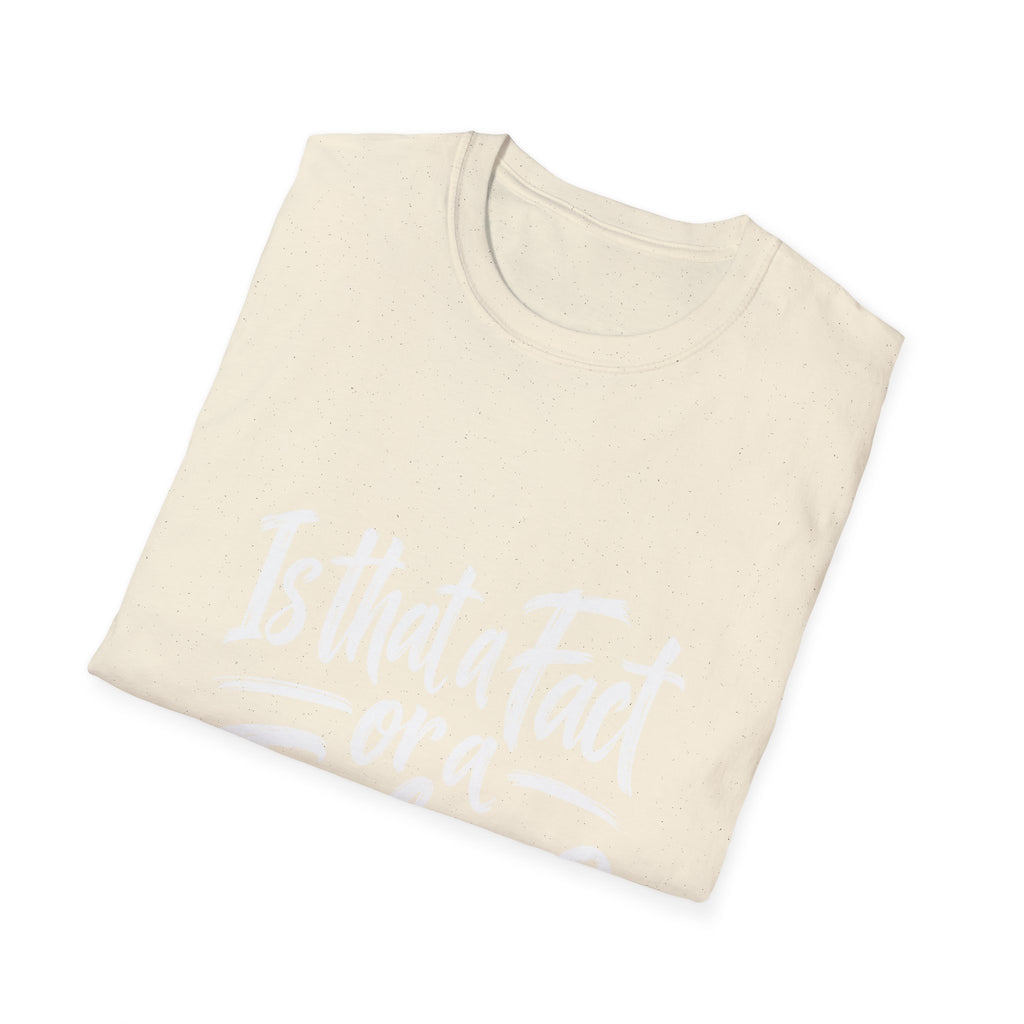Fact or Feeling T-Shirt