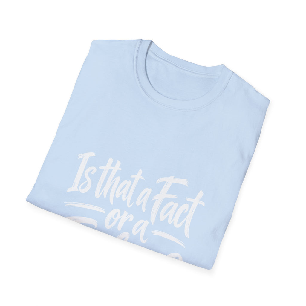 Fact or Feeling T-Shirt