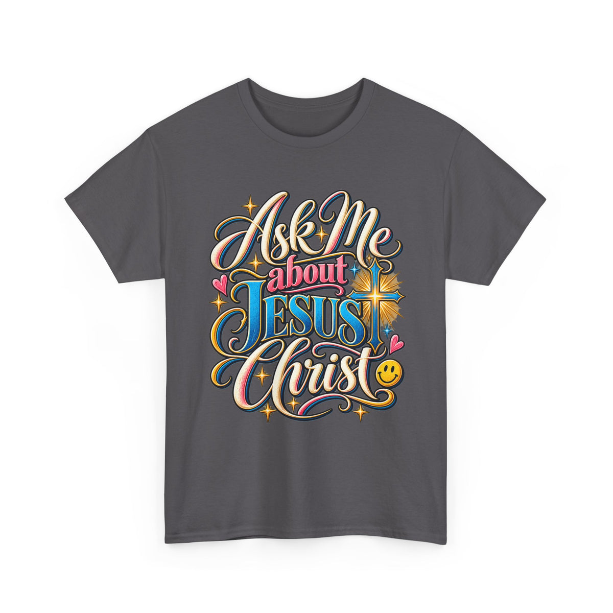 Ask Me About Jesus Christ T-Shirt