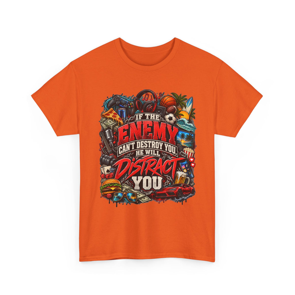 Motivational Graphic Tee — "If the Enemy Can't Destroy You He Will Distract You"