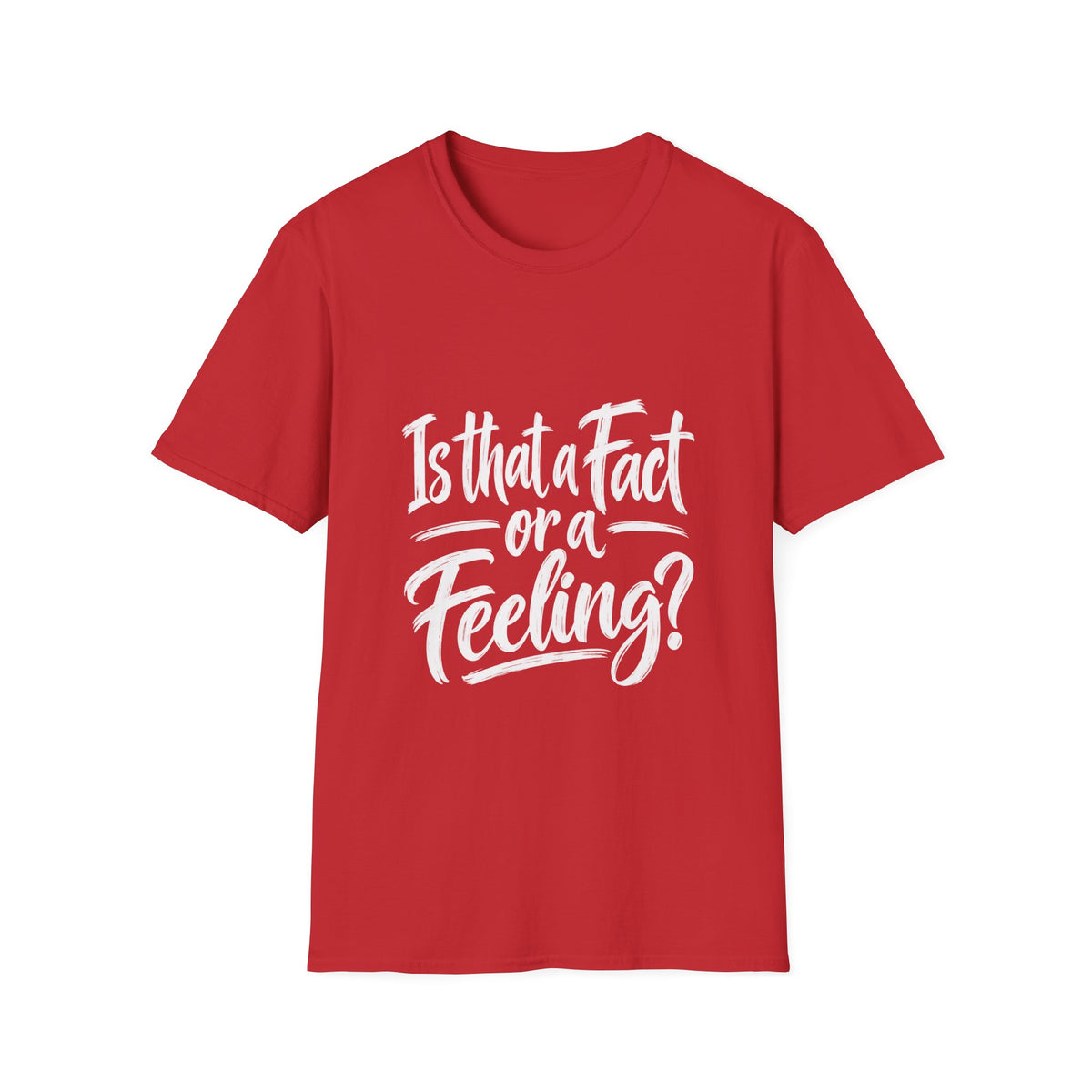 Fact or Feeling T-Shirt