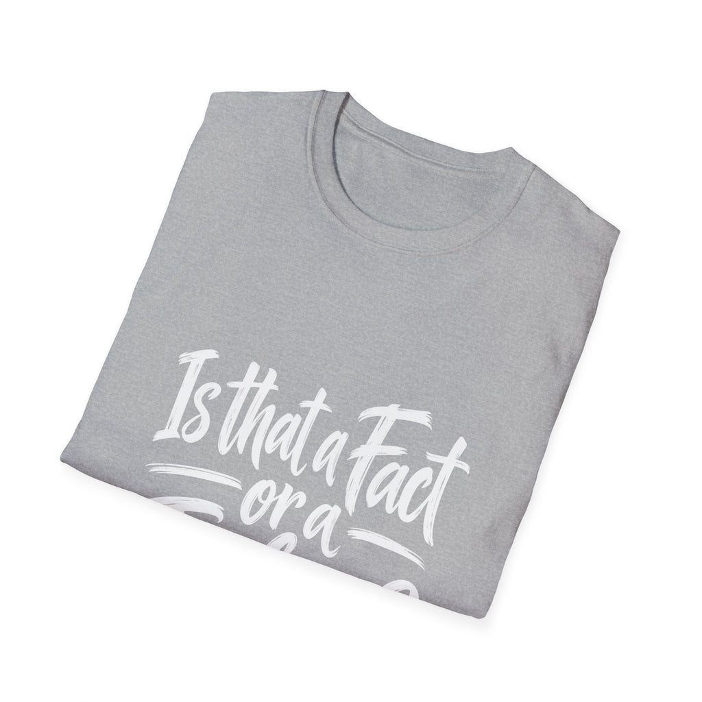 Fact or Feeling T-Shirt