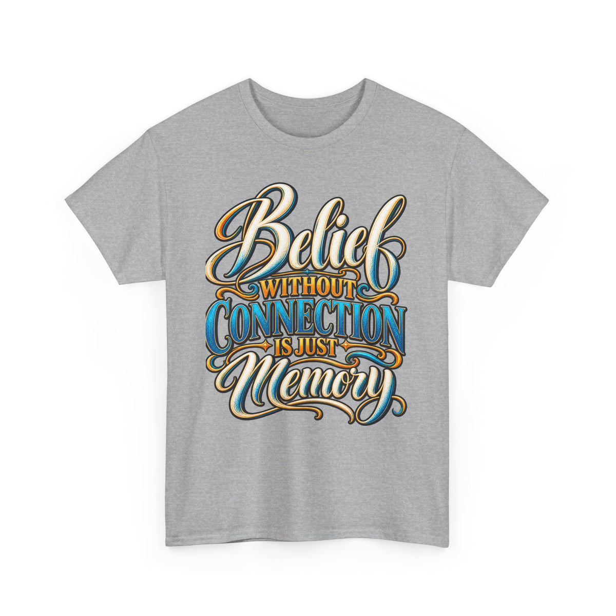 Belief Without Connection Is Just Memory T-Shirt