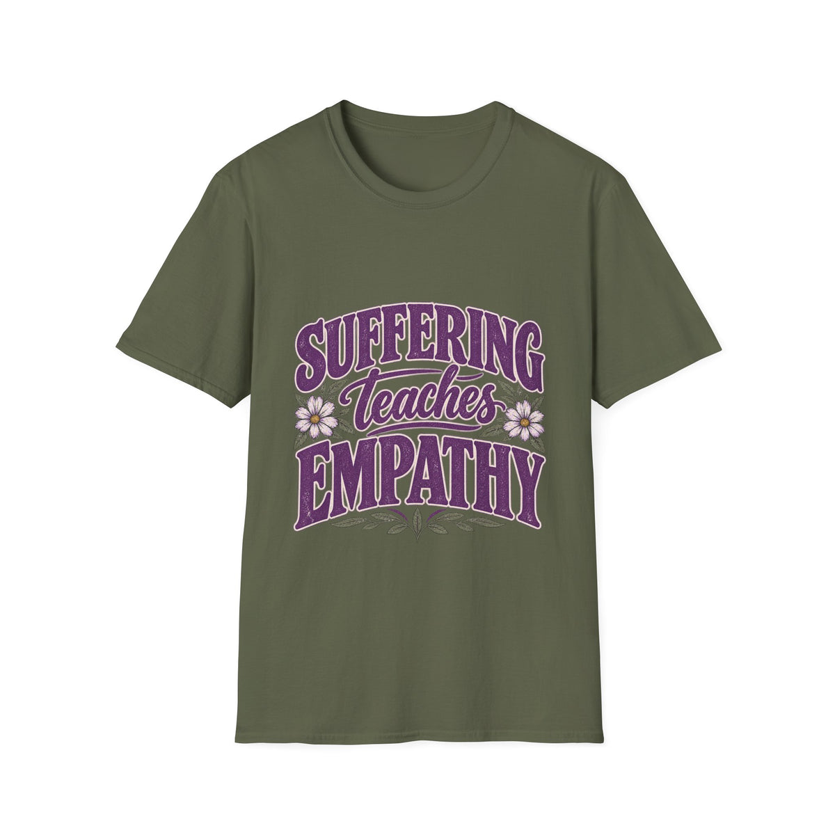 Suffering Teaches Empathy T-Shirt
