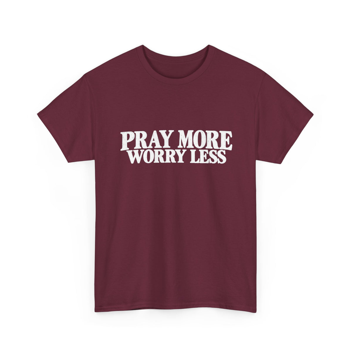 Pray More Worry Less T-Shirt