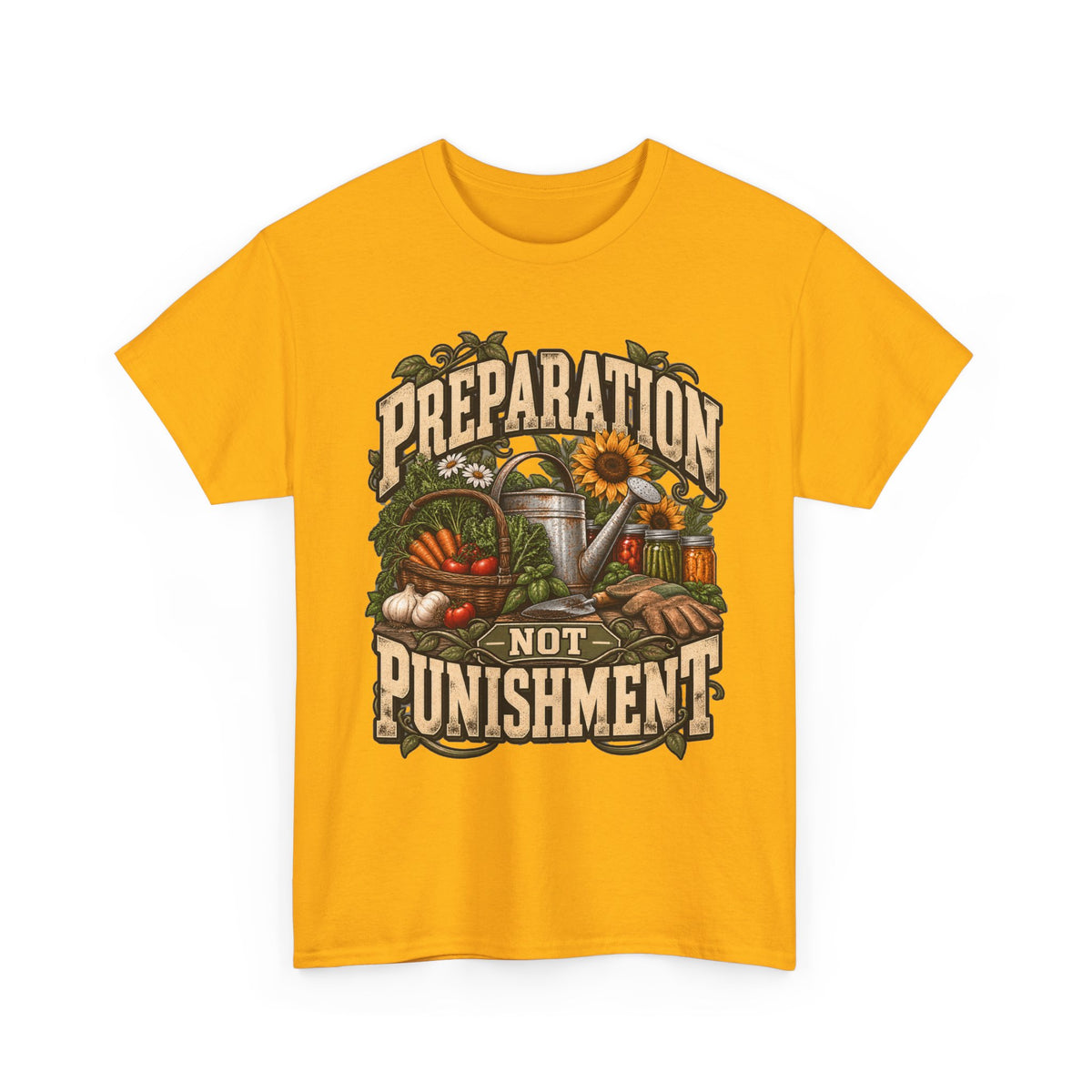 Preparation Not Punishment Gardening T-Shirt