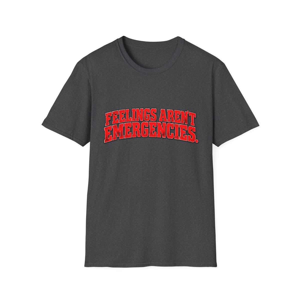 Feelings Aren’t Emergencies Mental Health Awareness T-Shirt