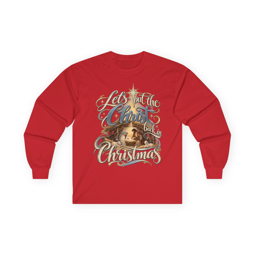 Let's put the Christ back in Christmas Long Sleeve Tee