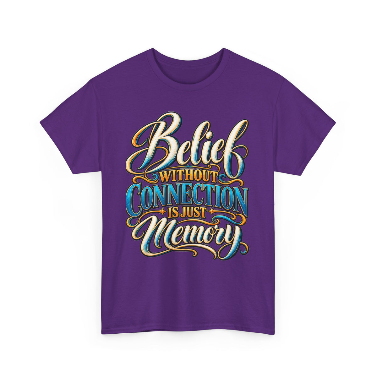Belief Without Connection Is Just Memory T-Shirt
