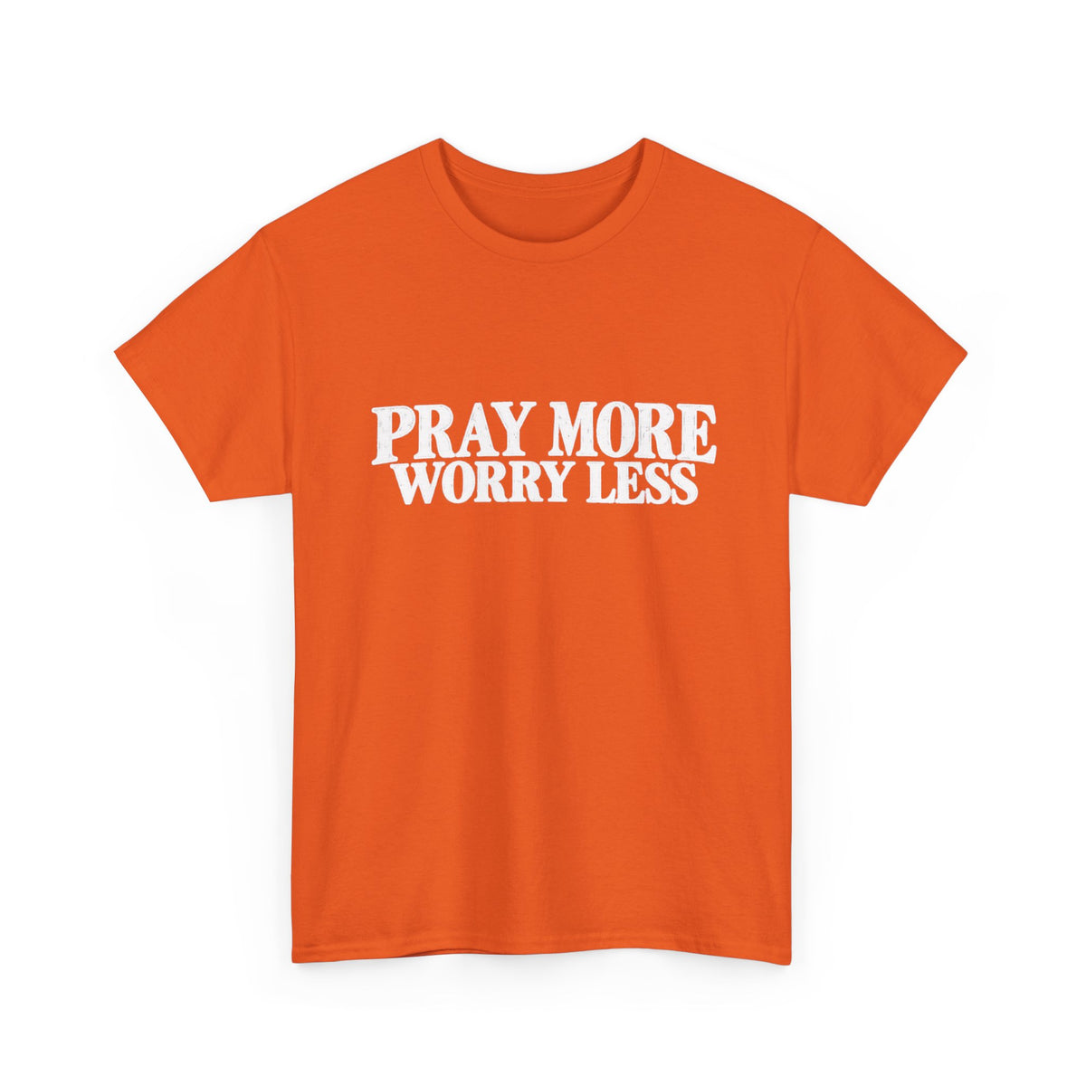 Pray More Worry Less T-Shirt