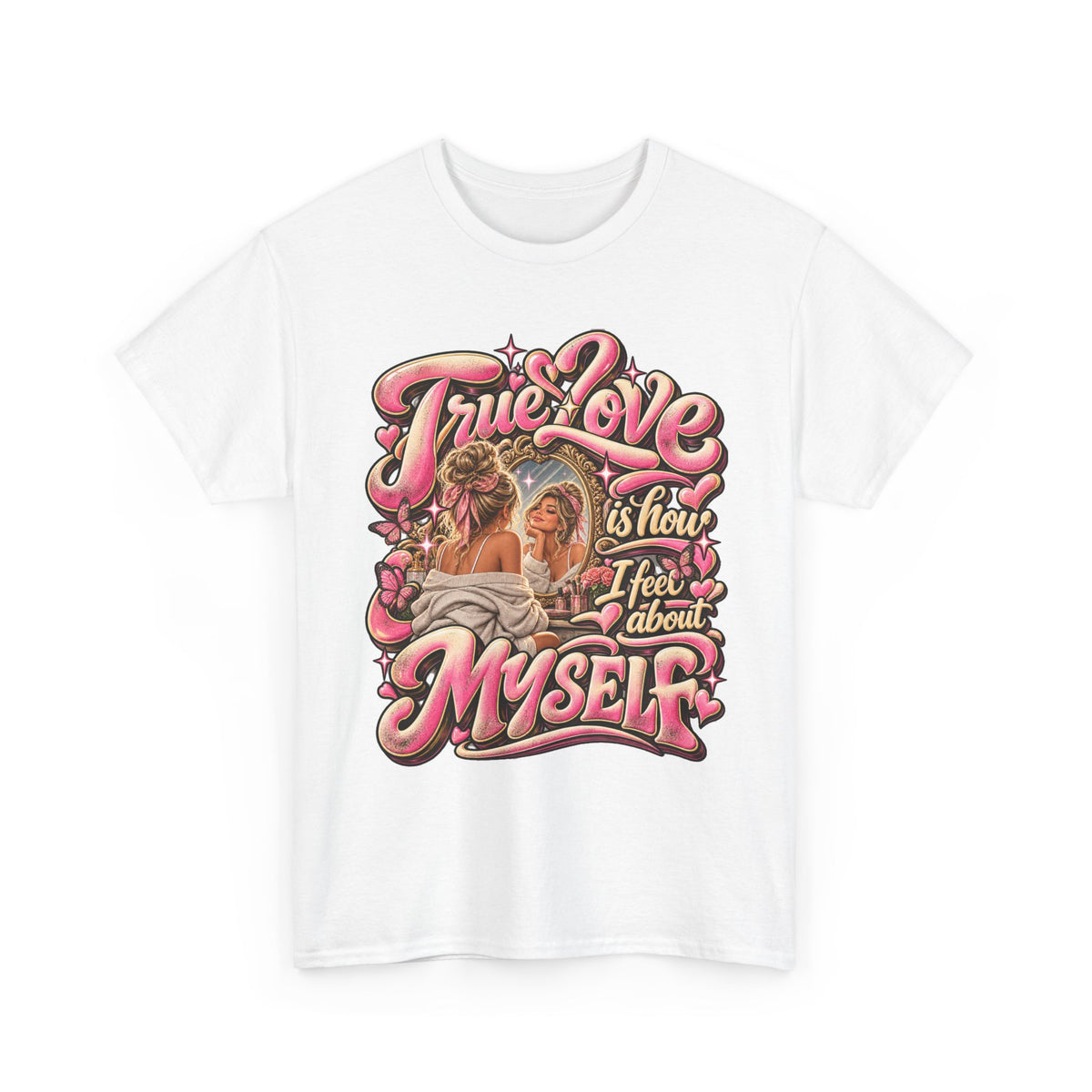 True Love Is You Love Yourself Inspirational T-Shirt