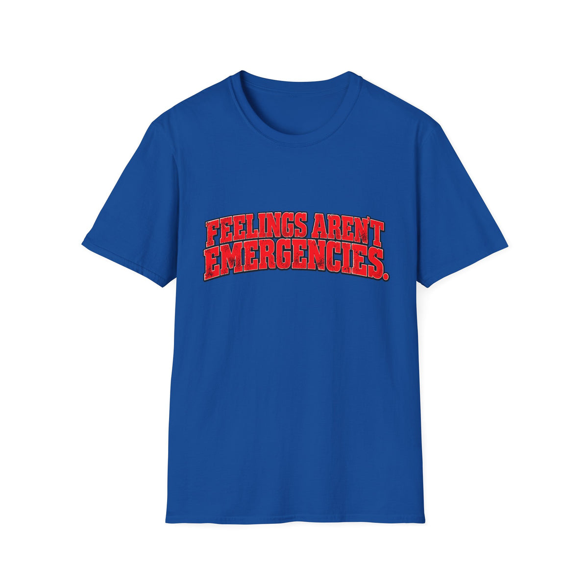 Feelings Aren’t Emergencies Mental Health Awareness T-Shirt
