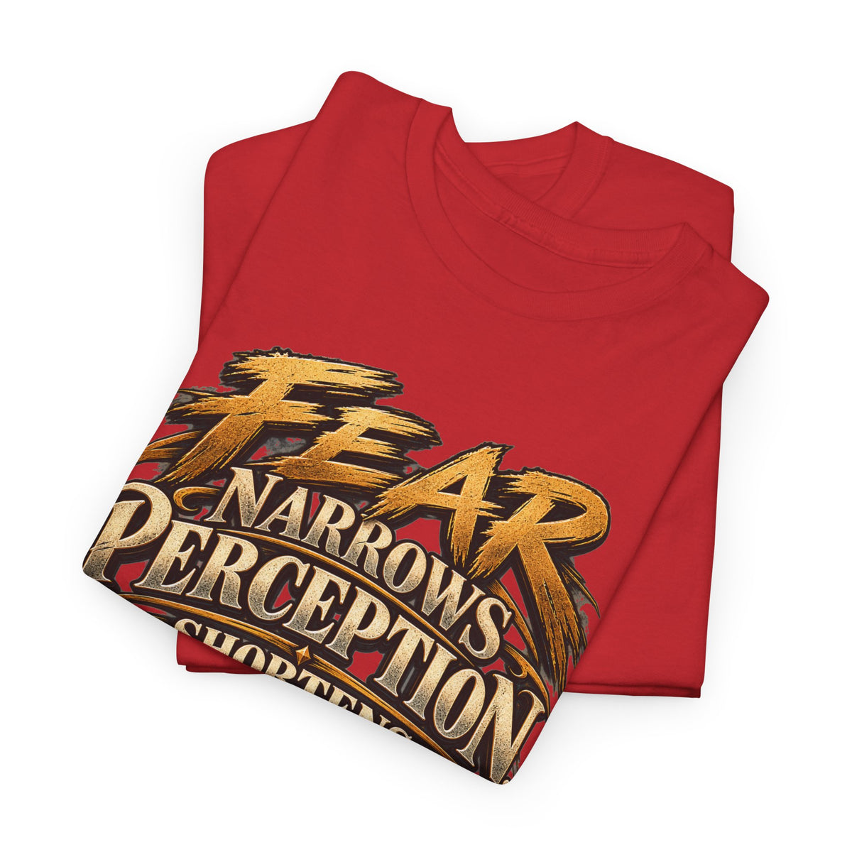 Fear Narrows Perception Graphic Tee