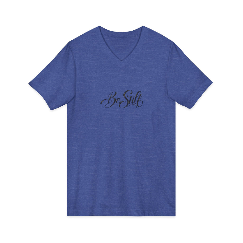 Be Still V-Neck T-Shirt