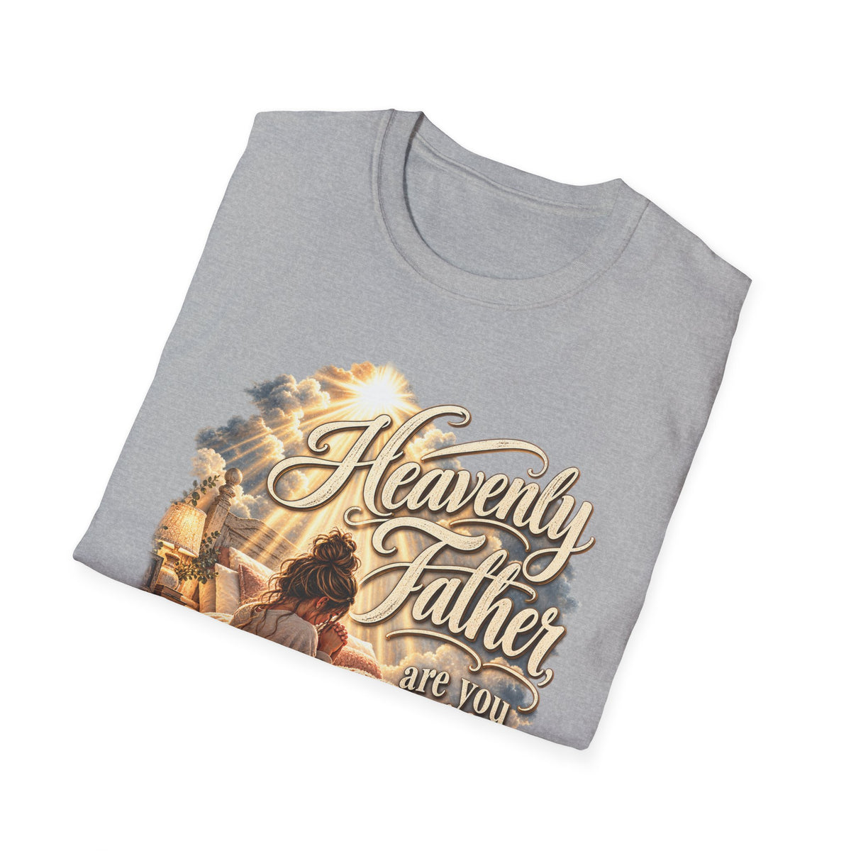 Heavenly Father Are You Really There? Religious Christian T-Shirt