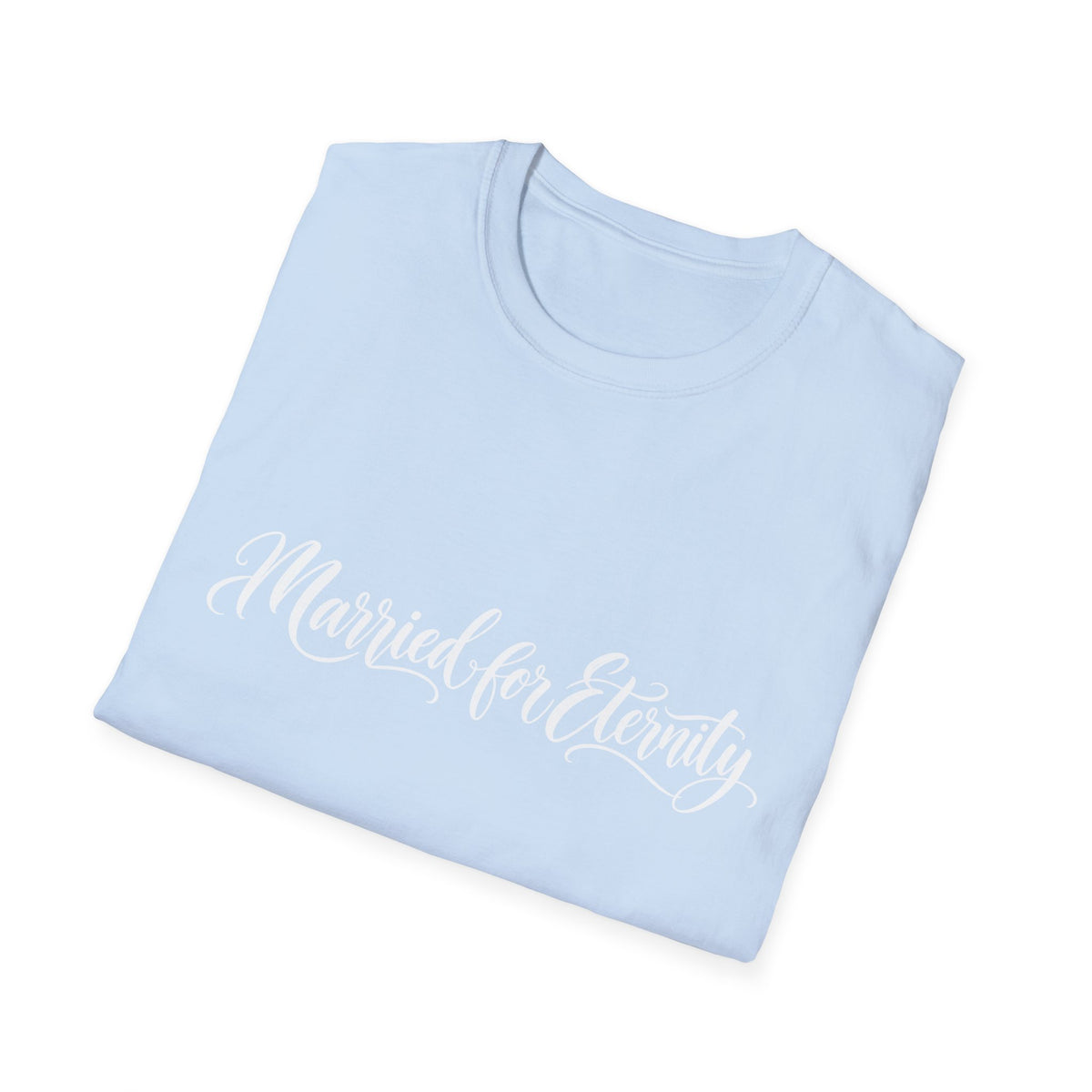 Married for Eternity T-shirt