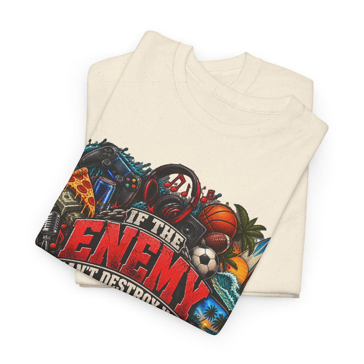 Motivational Graphic Tee — "If the Enemy Can't Destroy You He Will Distract You"