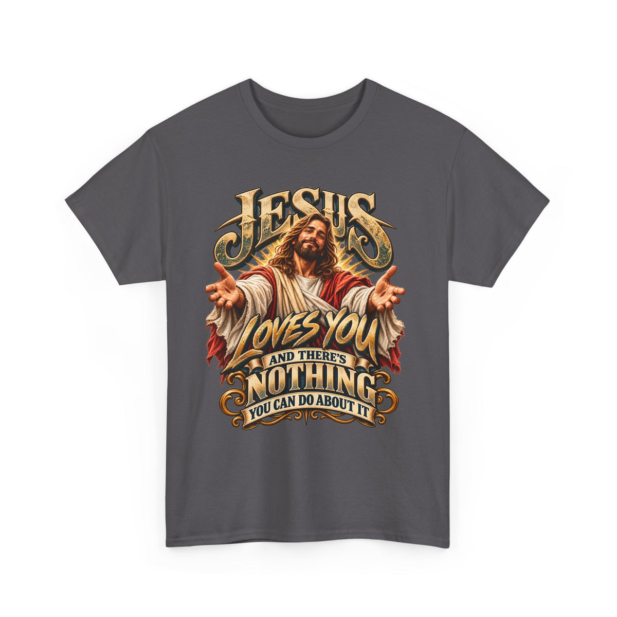Jesus Loves You T‑Shirt — Vintage Religious Graphic Tee ("Jesus Loves You and There's Nothing You Can Do About It")