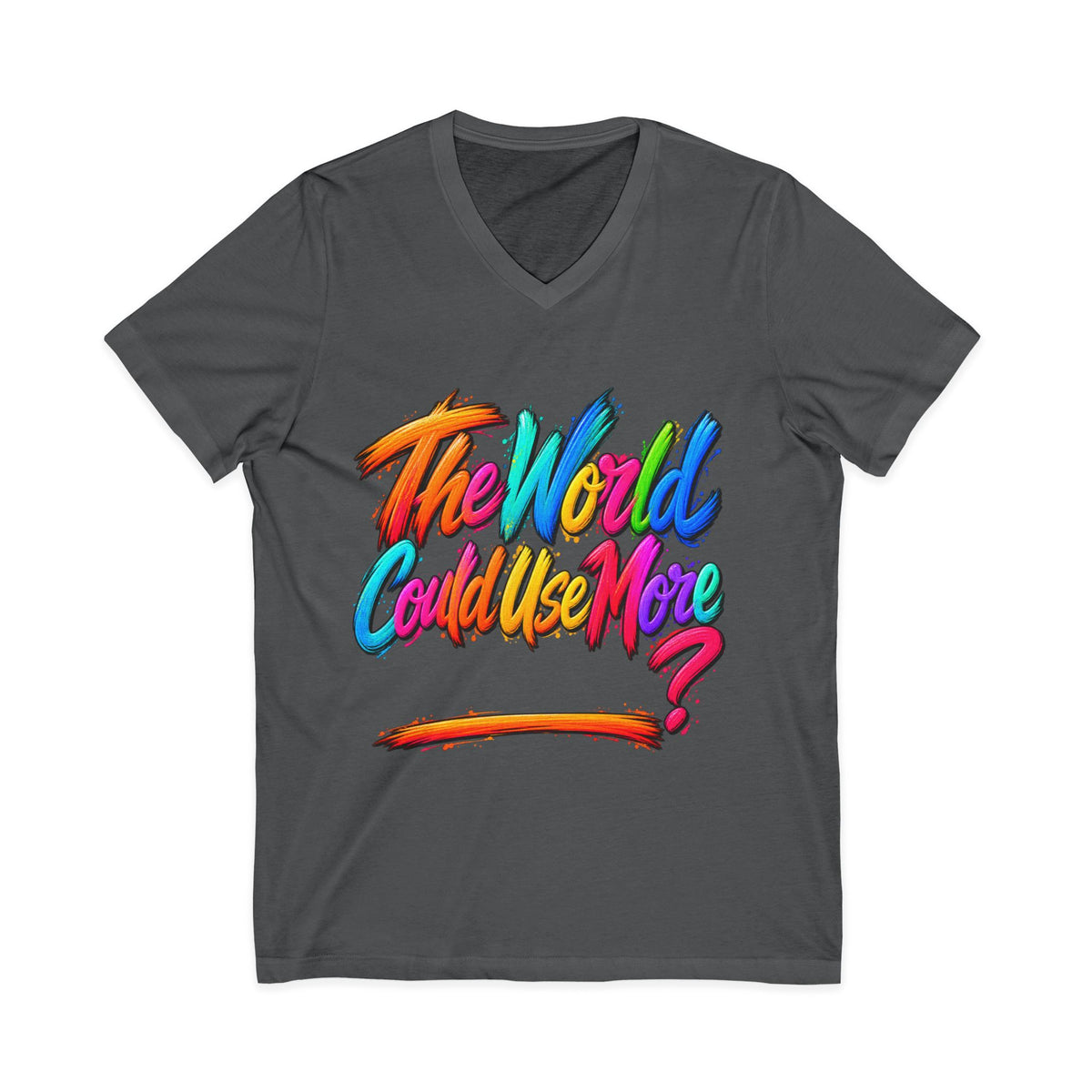 The World Could Use More....V-Neck Tee