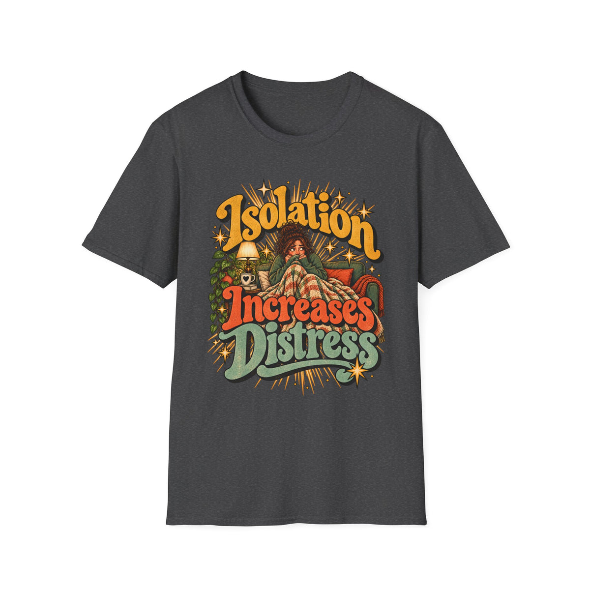Isolation Increases Distress Mental Health Awareness T-Shirt