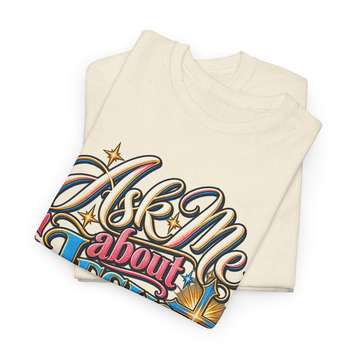 Ask Me About Jesus Christ T-Shirt
