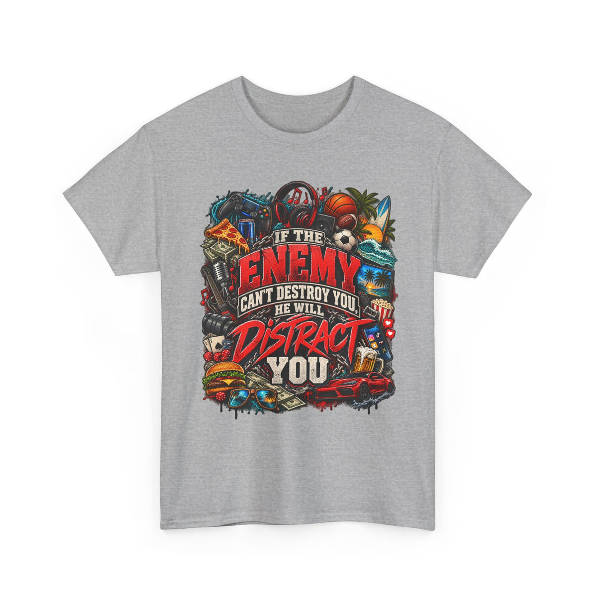Motivational Graphic Tee — "If the Enemy Can't Destroy You He Will Distract You"