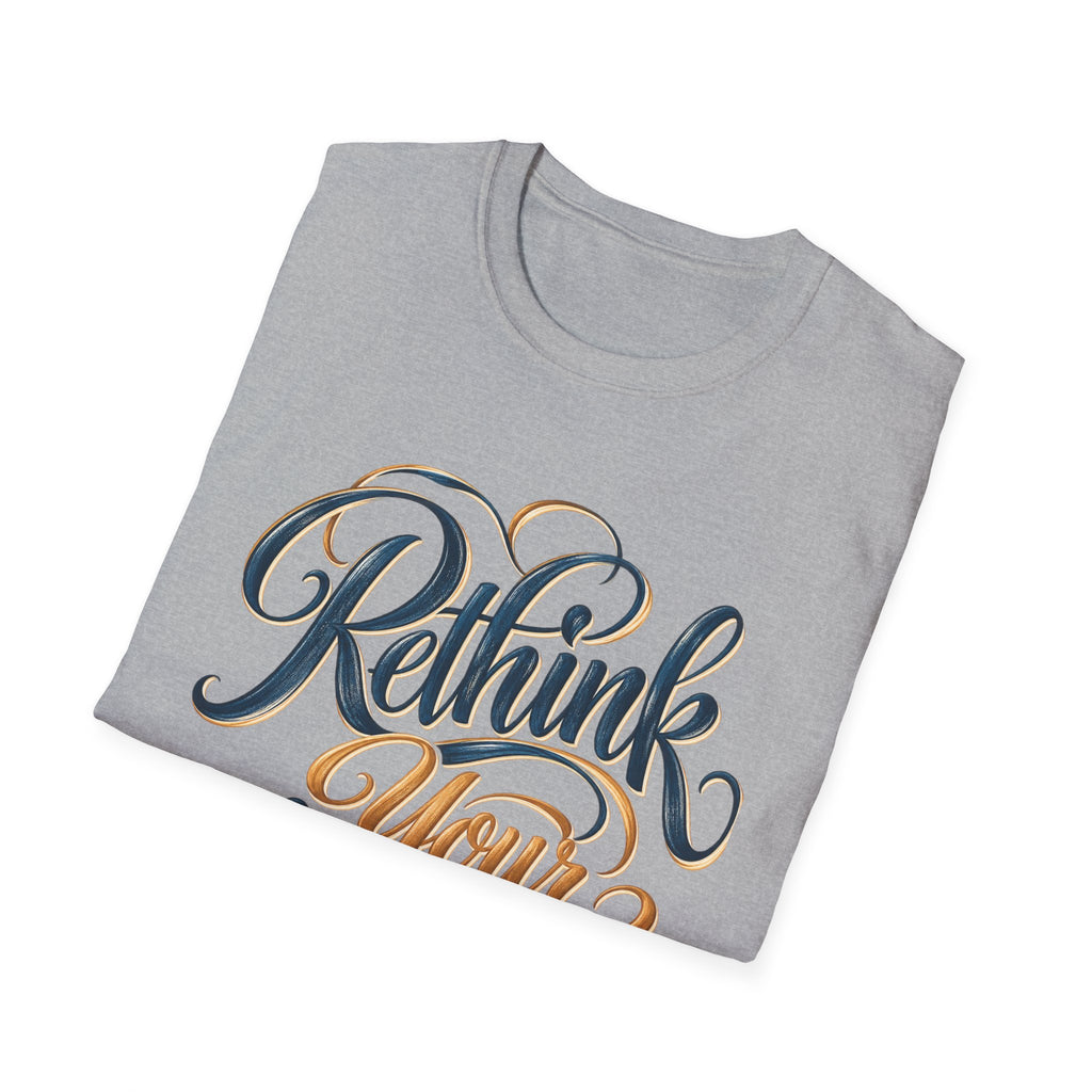 ReThink Your Assumptions T-Shirt