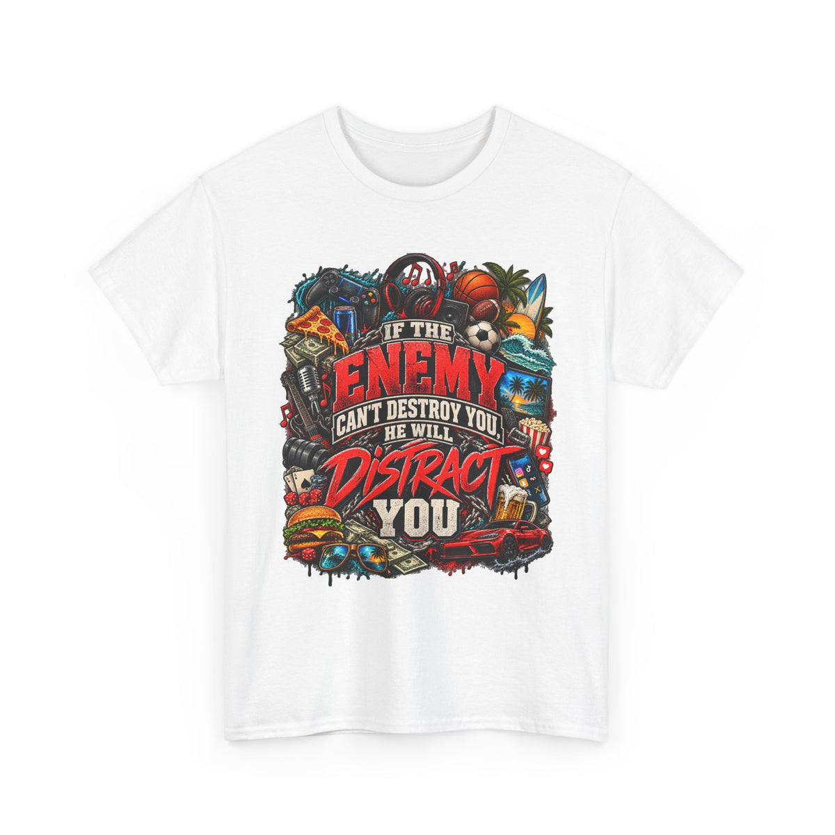 Motivational Graphic Tee — "If the Enemy Can't Destroy You He Will Distract You"