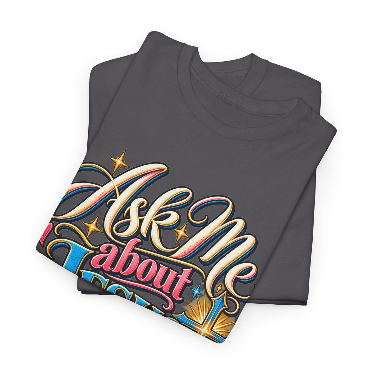 Ask Me About Jesus Christ T-Shirt