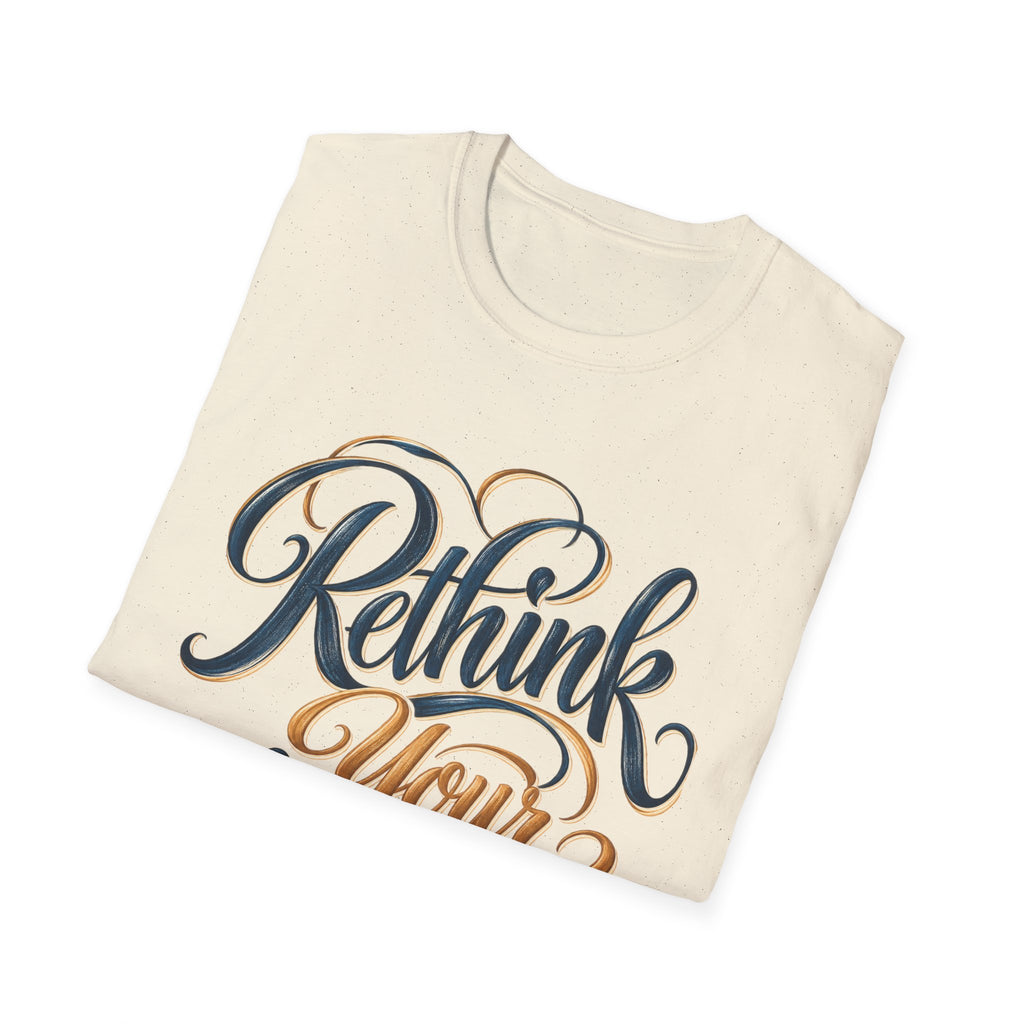ReThink Your Assumptions T-Shirt