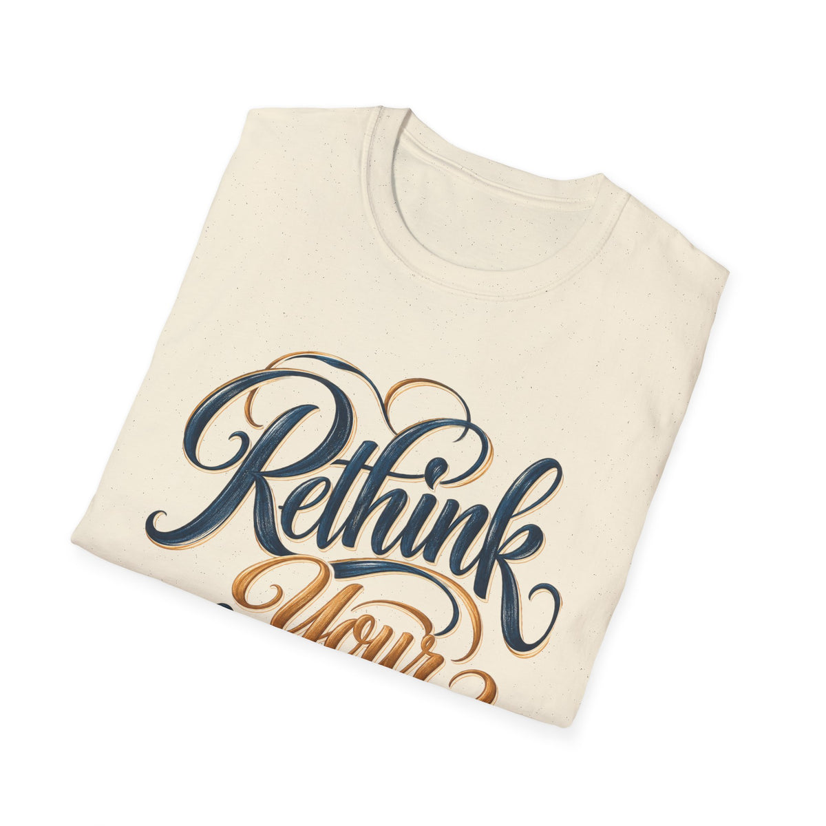 ReThink Your Assumptions T-Shirt