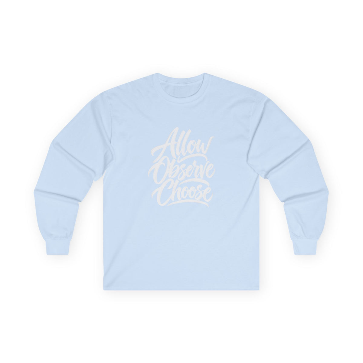 Allow Observe Choose Long Sleeve Tee