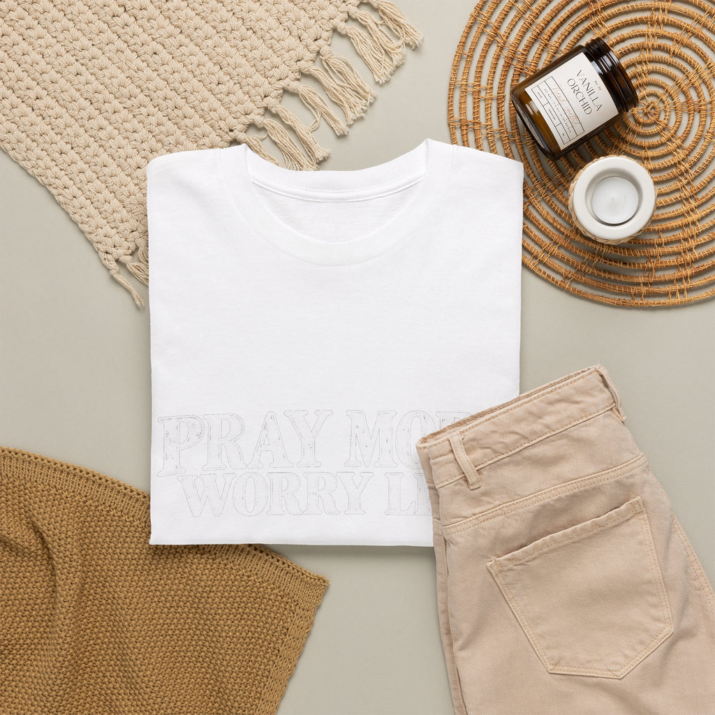 Pray More Worry Less T-Shirt