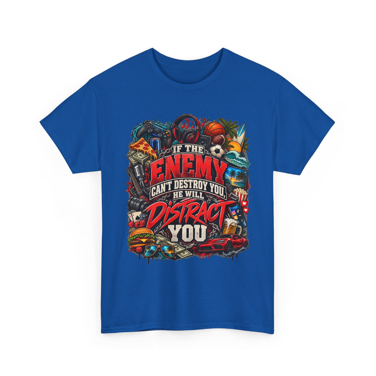 Motivational Graphic Tee — "If the Enemy Can't Destroy You He Will Distract You"