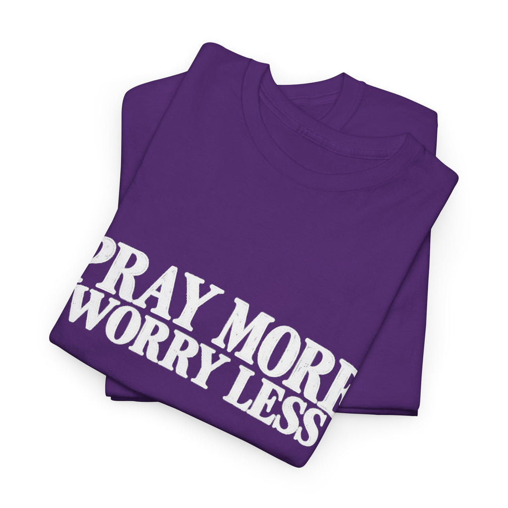 Pray More Worry Less T-Shirt