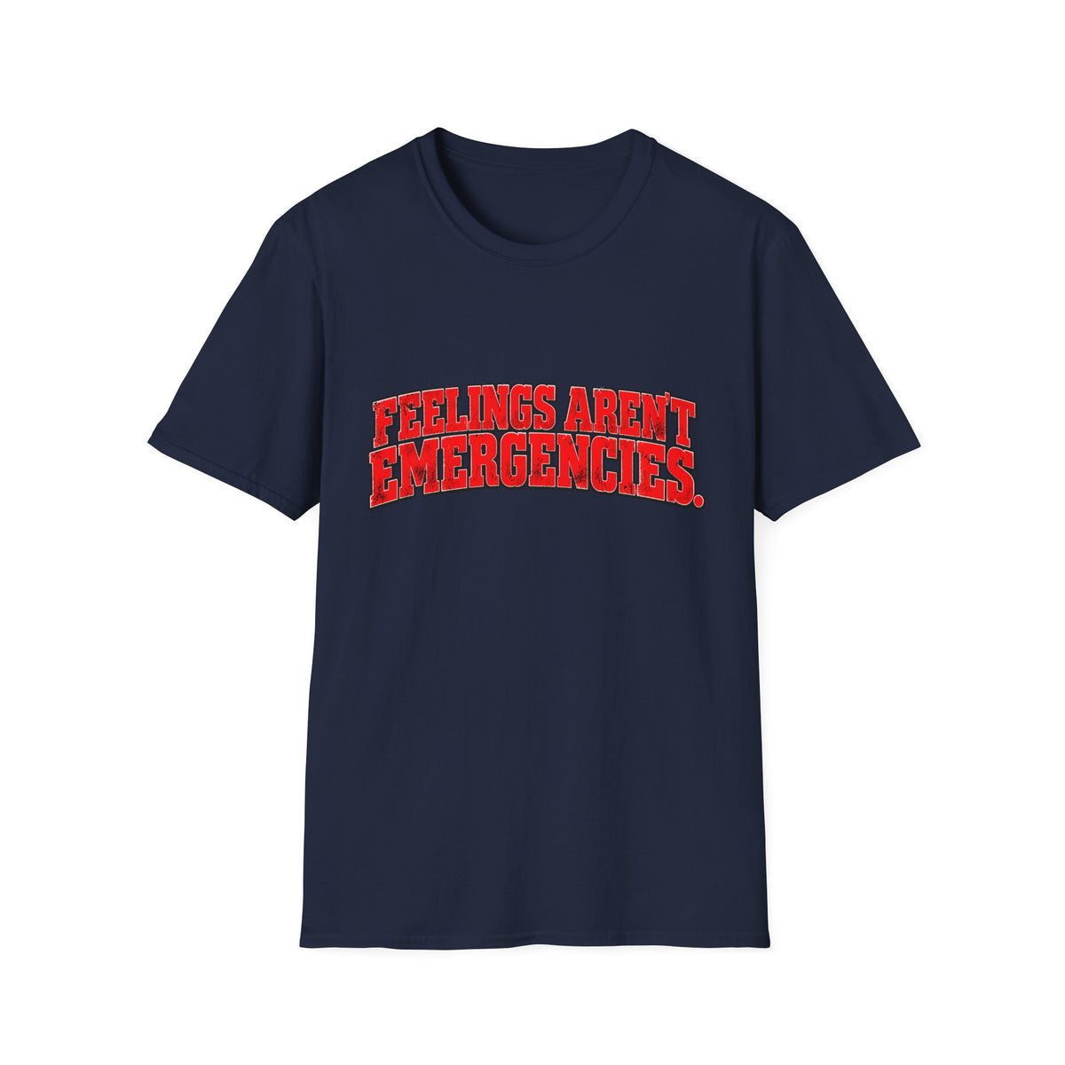 Feelings Aren’t Emergencies Mental Health Awareness T-Shirt