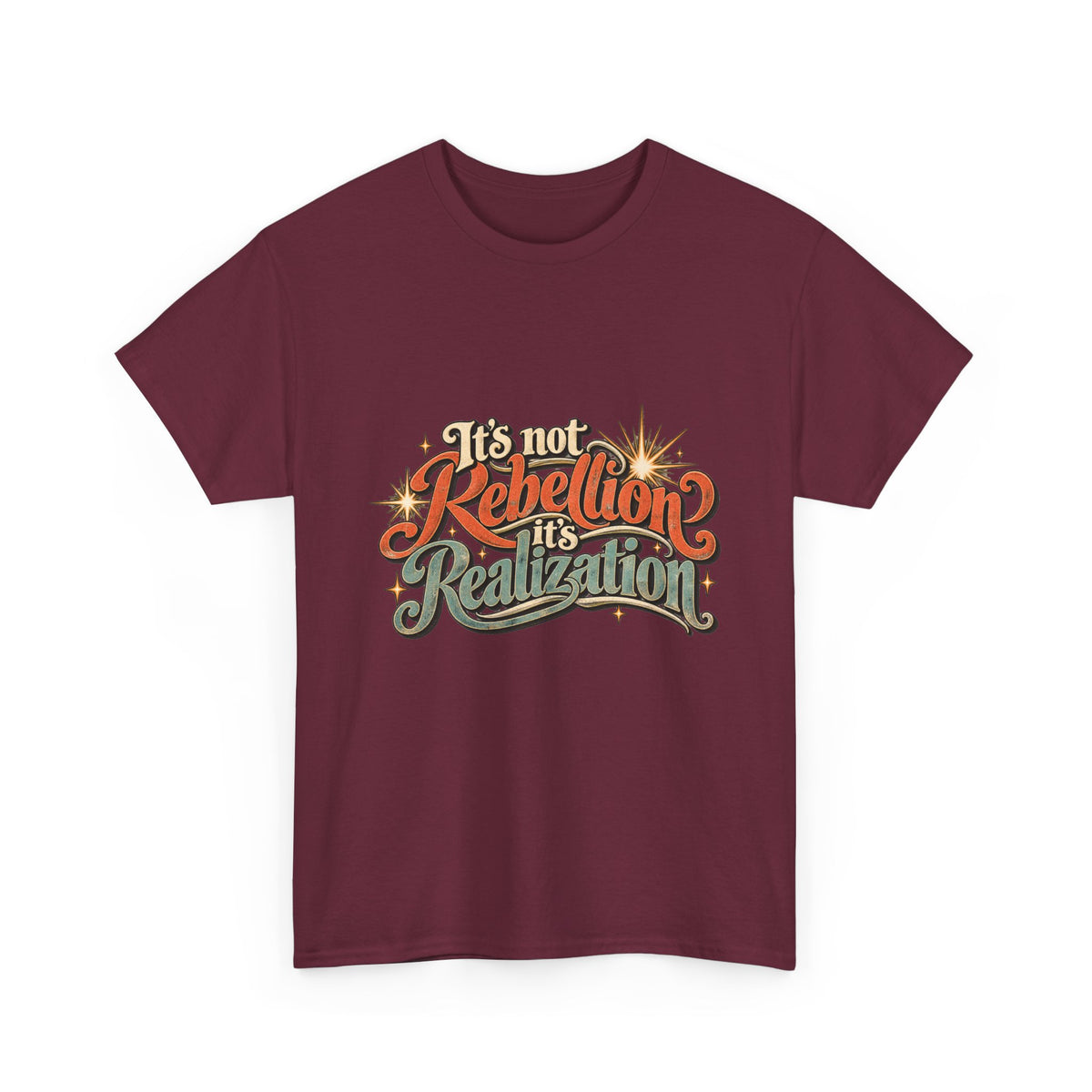 It’s Not Rebellion, It’s Realization Graphic Tee