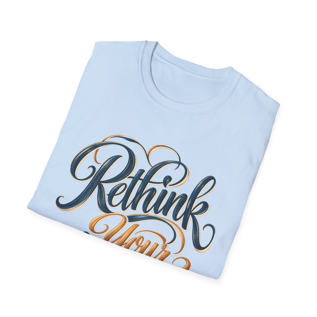 ReThink Your Assumptions T-Shirt
