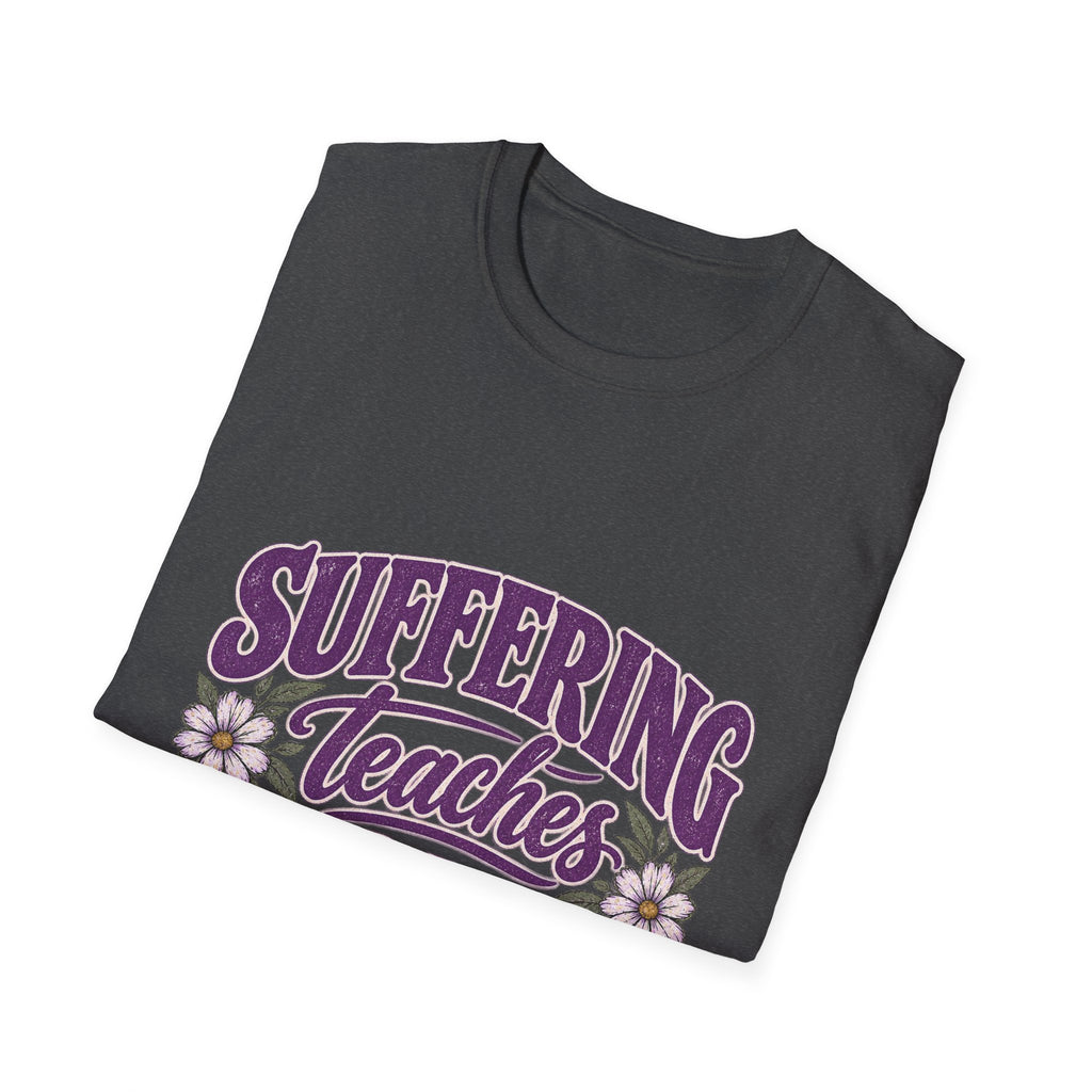 Suffering Teaches Empathy T-Shirt