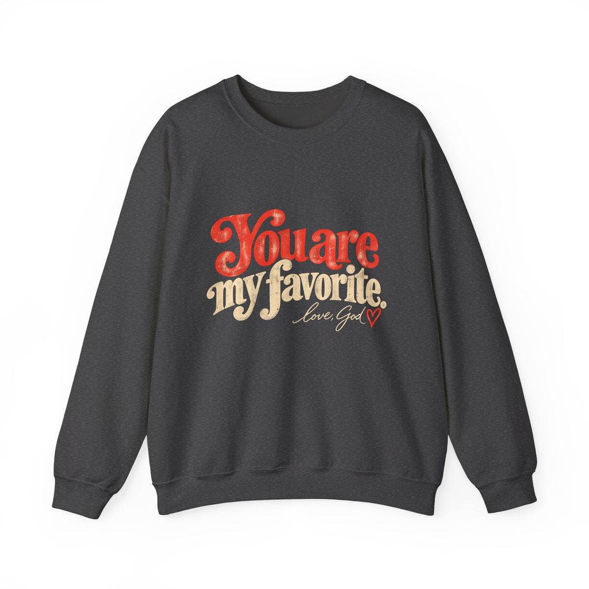 Crewneck Sweatshirt — "You are my favorite" Retro Love Graphic