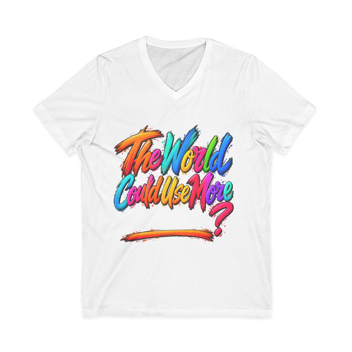 The World Could Use More....V-Neck Tee